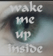 wakemeupinside.gif